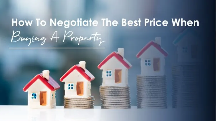 How to Negotiate the Best Price When Buying Property